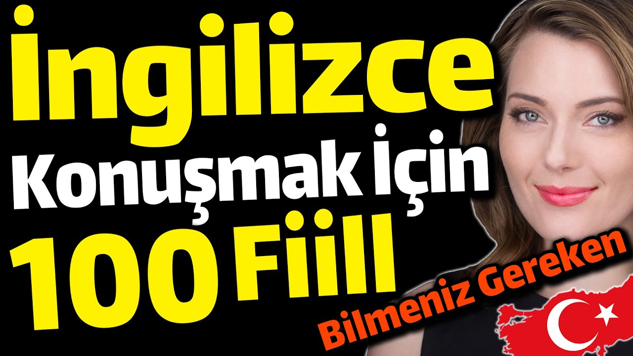 100 Gereken İngilizce Fiill Konuşmak İçin