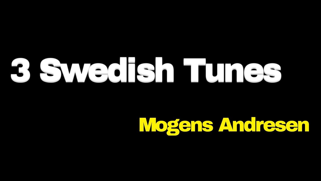 3 Swedish Tunes (3つのスウェーデン民謡) /  Mogens Andresen