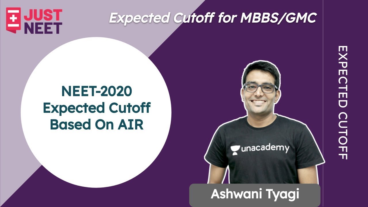 NEET-2020 Expected Cutoff Based On AIR | Expected Cutoff For MBBS/GMC | Just NEET | Ashwani Tyagi