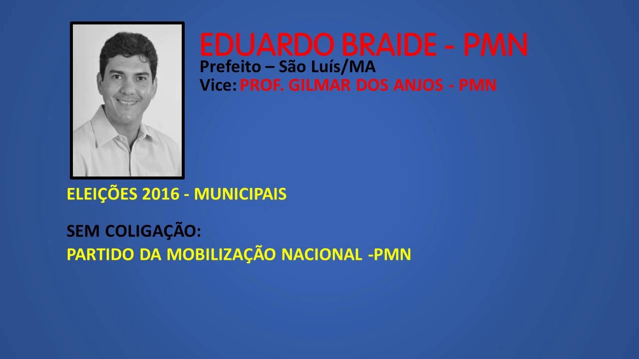 Elei&ccedil;&otilde;es 2016 | Jingle Eduardo Braide (PMN) - Prefeito S&atilde;o Lu&iacute;s/MA