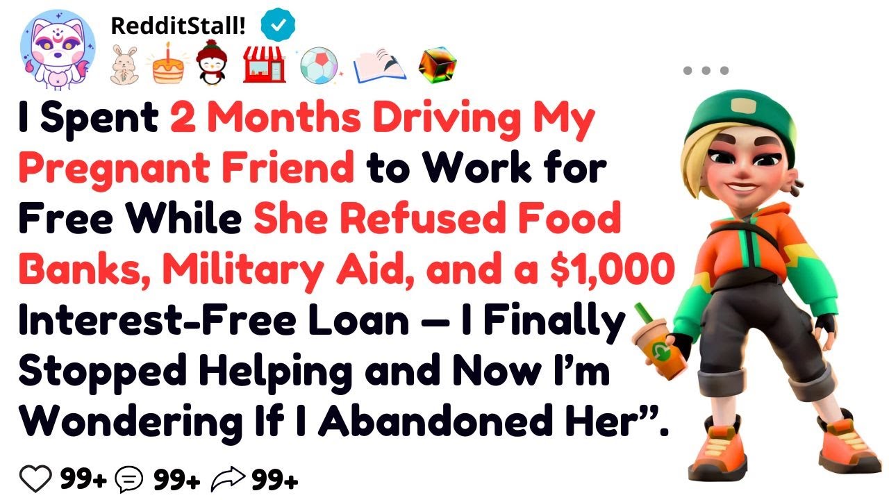 I Spent 2 Months Driving My Pregnant Friend to Work for Free While She Refused Food Banks, Military