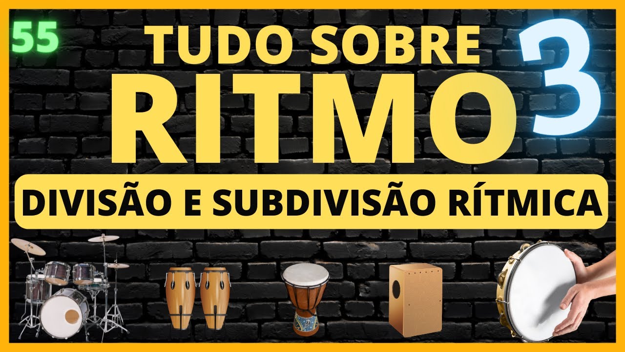 #55 - Tudo Sobre Ritmo: Divisão e Subdivisão Musical