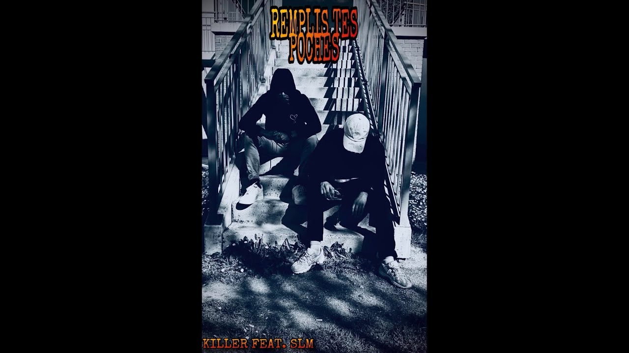 KILLER - Remplis Tes Poches feat. Slm c’est tout