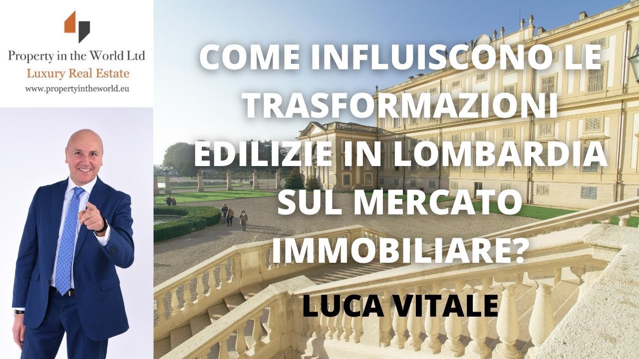 COME INFLUISCONO LE TRASFORMAZIONI EDILIZIE IN LOMBARDIA SUL MERCATO IMMOBILIARE?
