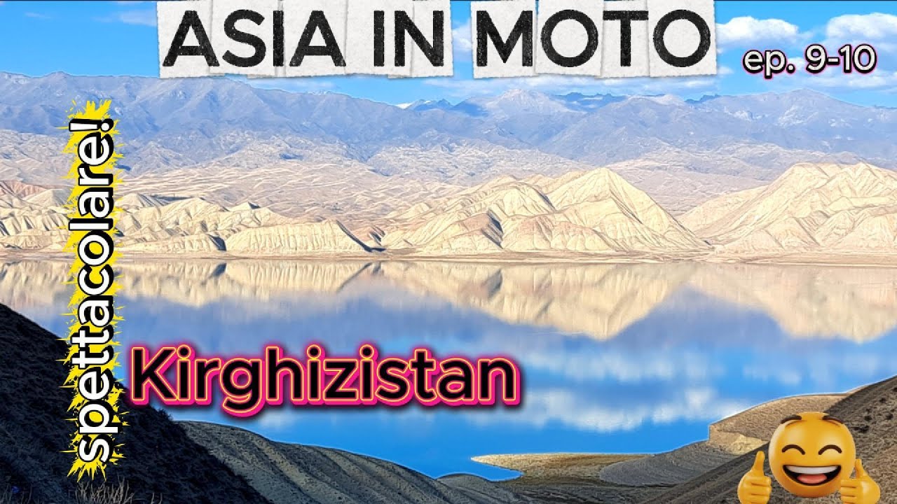 ASIA in moto ep 9-10 Kirghizistan spettacolare!