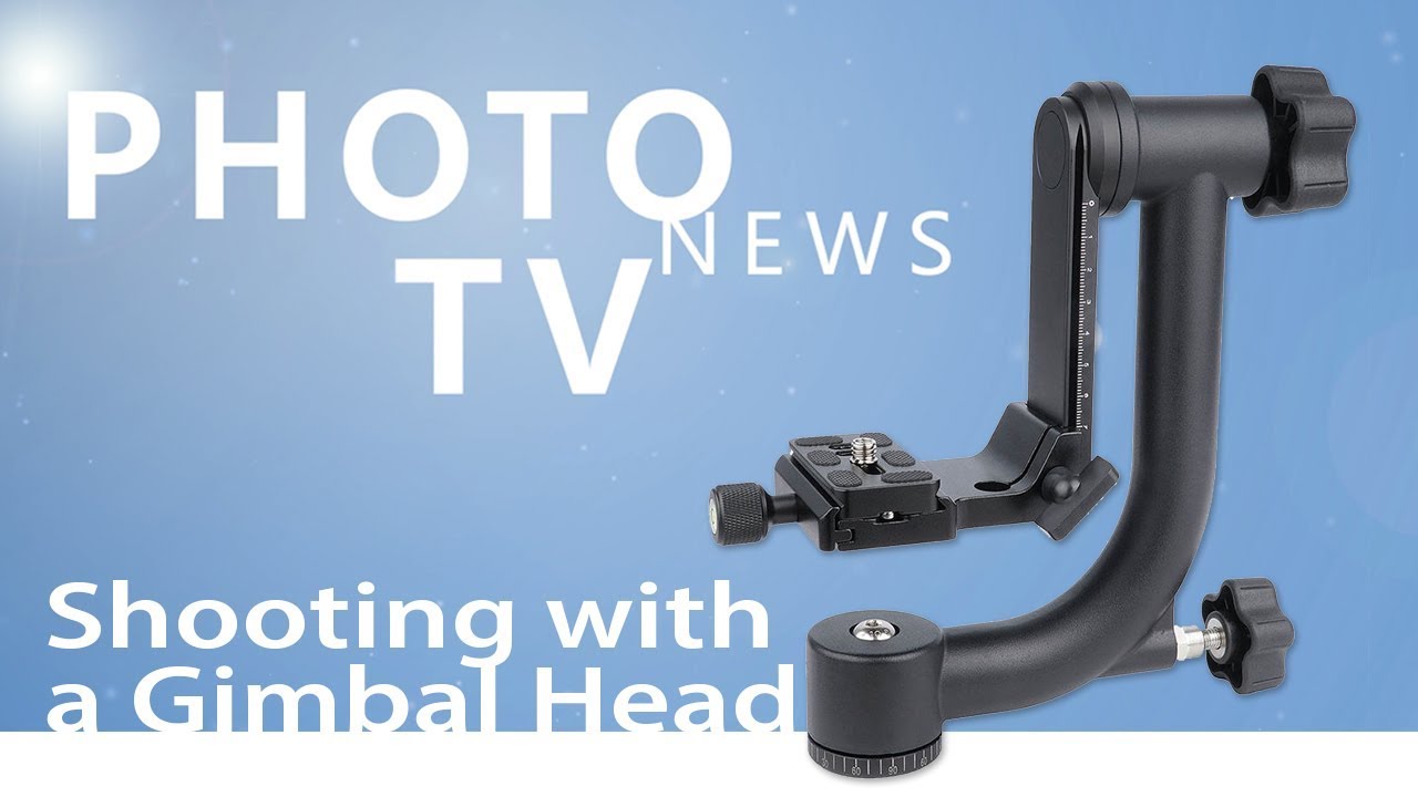 PHOTONewsTV: Shooting with a Gimbal Head