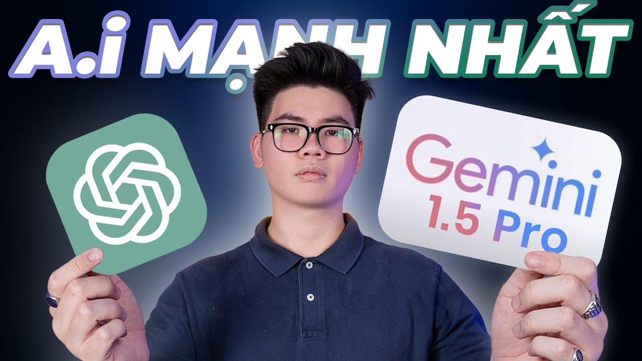 Gemini 1.5 Pro vs. Chat GPT 4o - Google vượt trội hơn?
