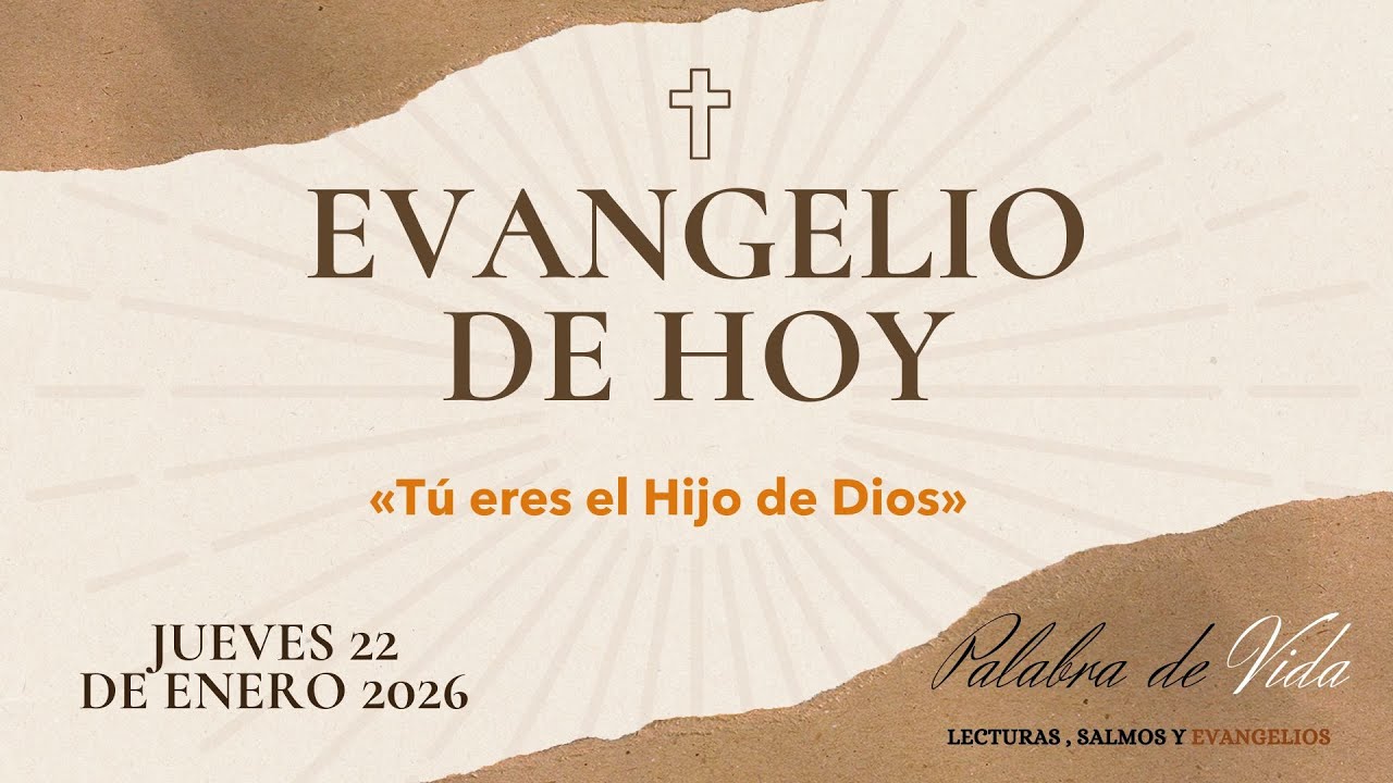 Evangelio de Hoy Jueves 22 Enero 2026 | Palabra de Vida | San Marcos 3, 7-12
