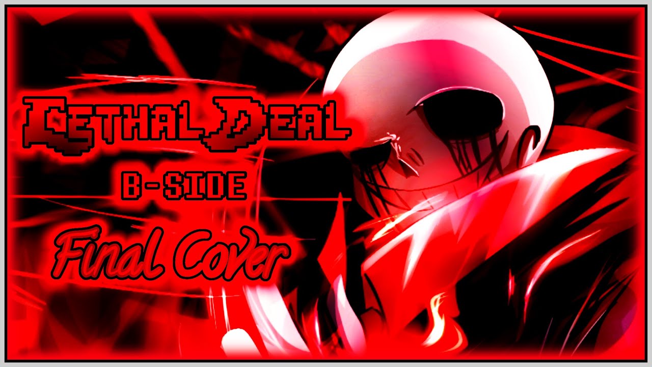 [Undertale:Something New]Killer sans - Lethal Deal (B-Side) || Final Cover