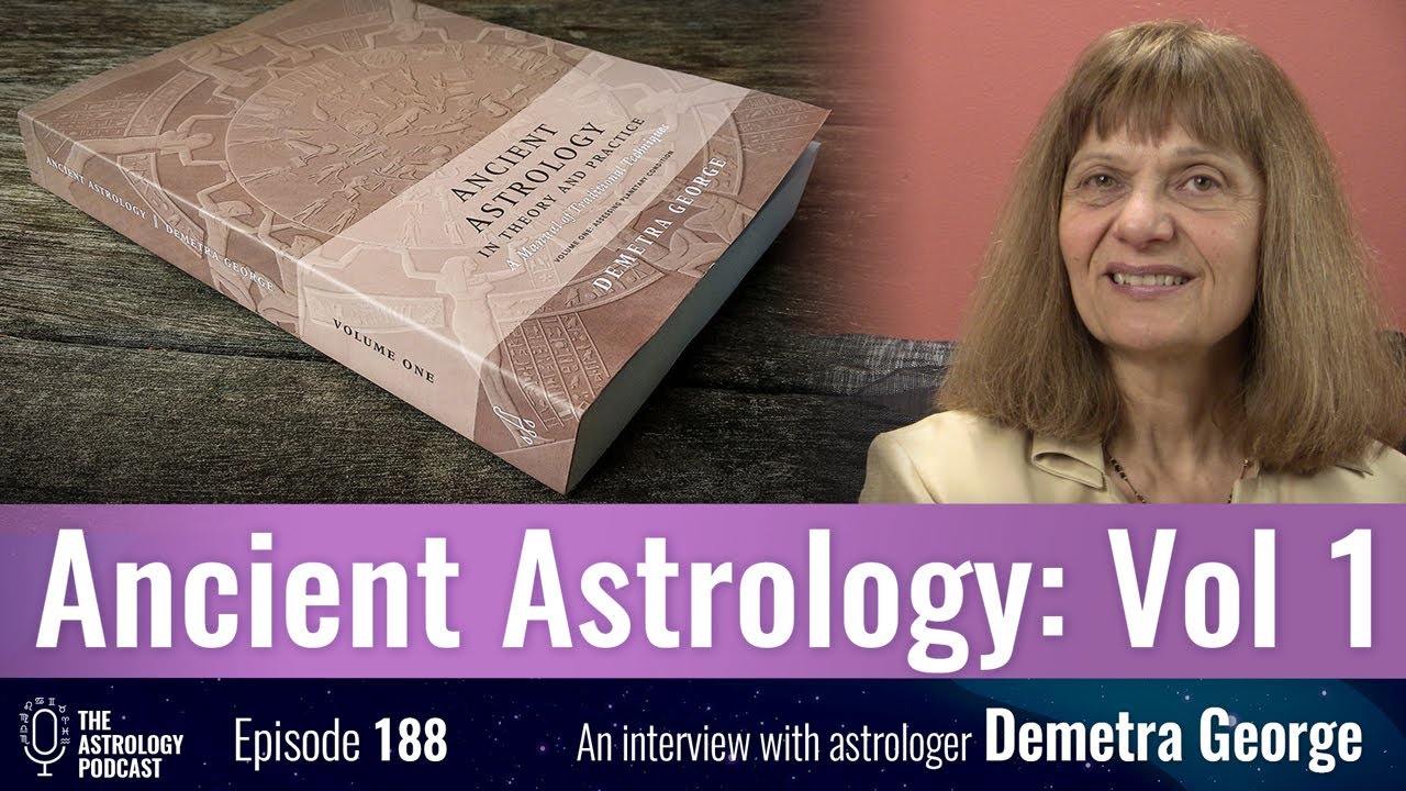 Demetra George on Ancient Astrology in Theory and Practice
