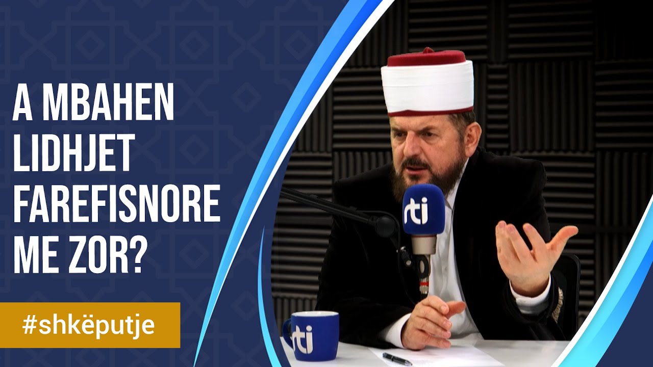 A mbahen lidhjet farefisnore me zor? - SHKËPUTJE - Dr. Shefqet Krasniqi