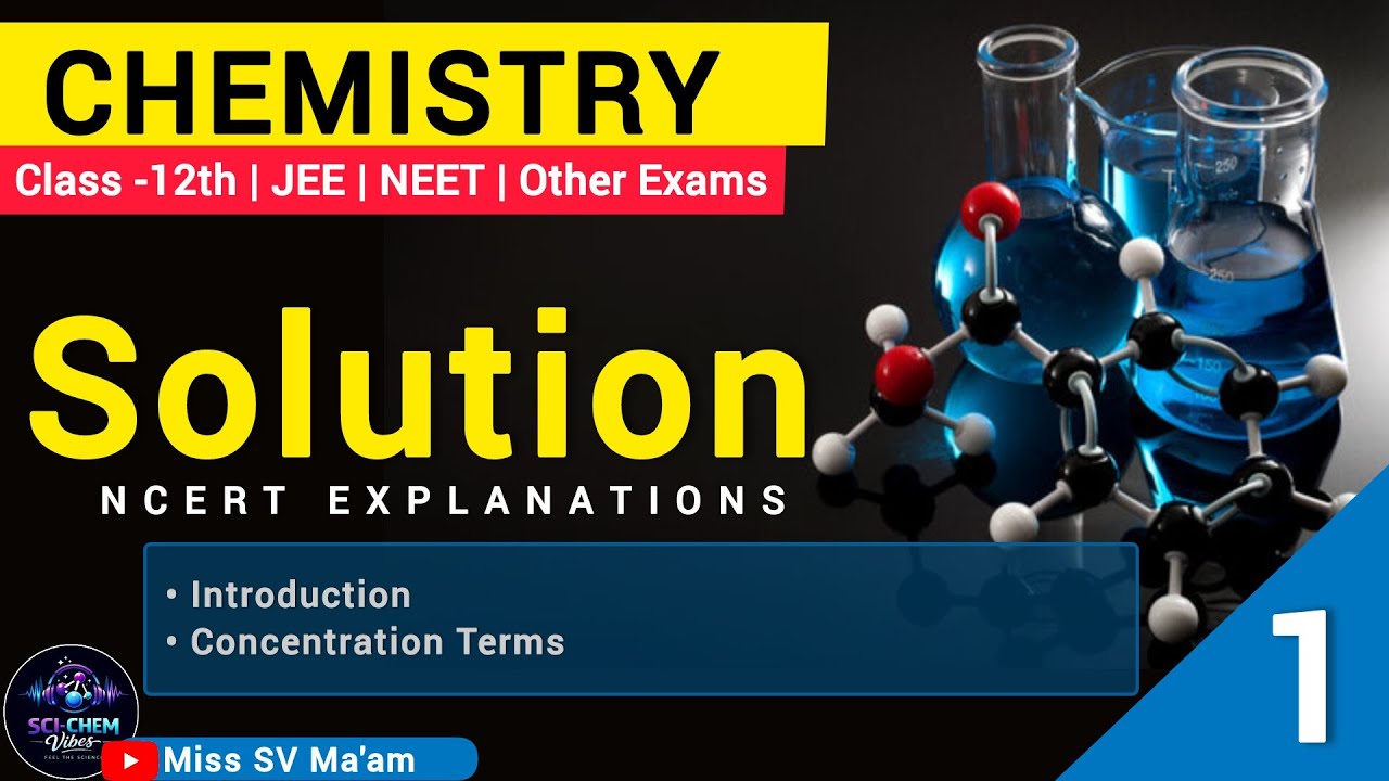 Solution Chapter 1 | Class 12 Chemistry | NCERT Explanation | Concentration Terms | JEE NEET