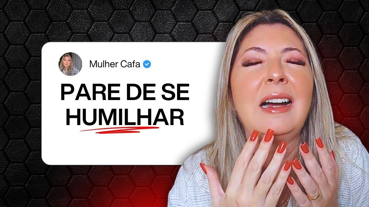 Pare de se HUMILHAR