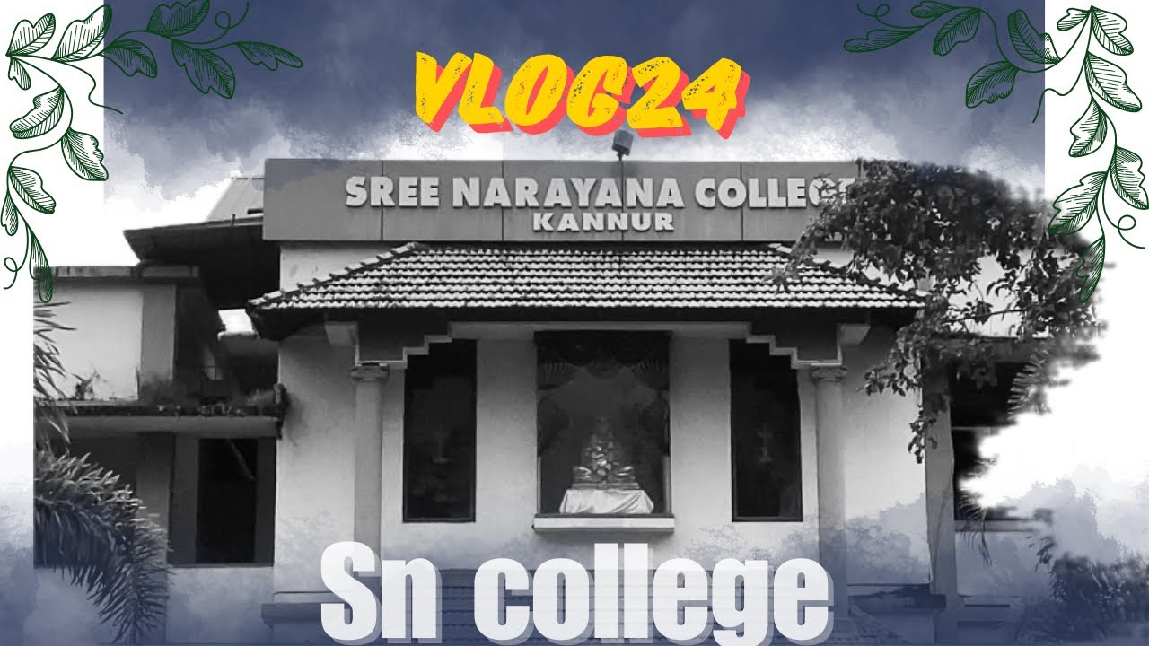 എന്റെ സ്വന്തം college 🏫🧑‍🏫| sn college kannur|       🍃📽️Vlog 24| part — 2 🥂