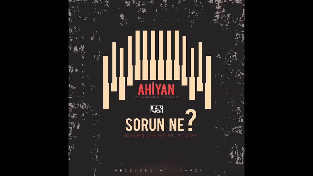 Ahiyan - Sorun NE? (Official Audio)