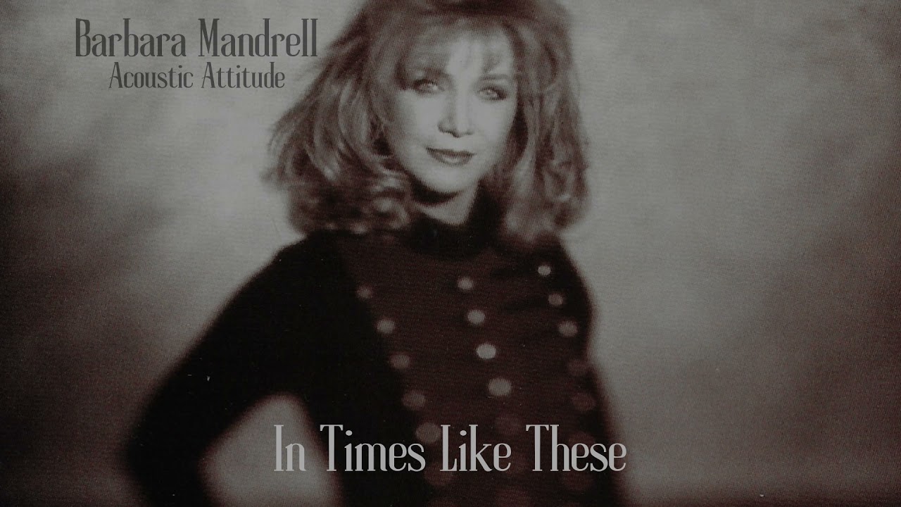 Barbara Mandrell In Times Like These