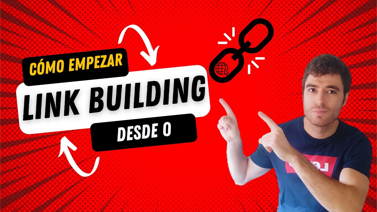 🔗 LINKBUILDING: 18 Estrategias para empezar BIEN desde 0