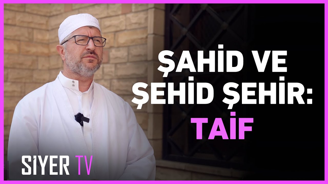 Şahid ve Şehid Şehir: Taif | Muhammed Emin Yıldırım | 2024 Umre Ziyareti