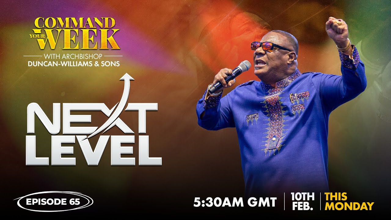 NEXT LEVEL - COMMAND YOUR WEEK EPISODE 65 - FEB 10, 2025