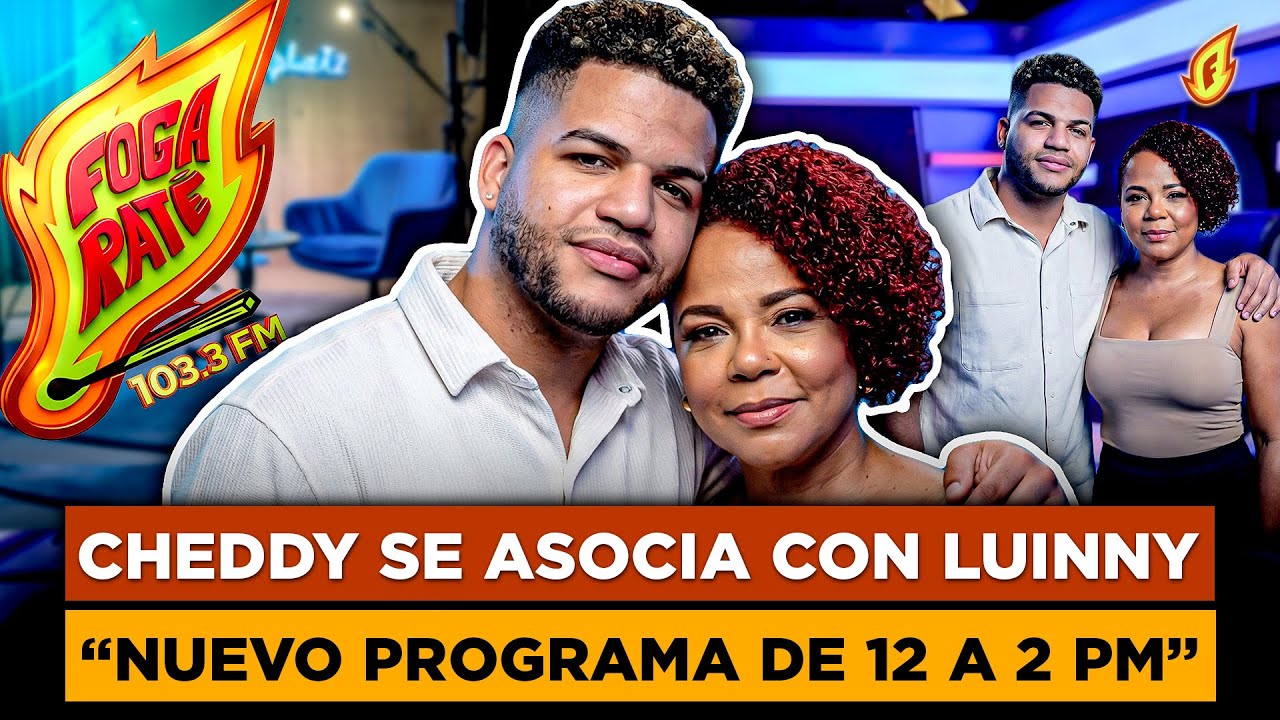 CHEDDY GARCÍA Y LUINNY CORPORAN SE ASOCIAN CON NUEVO PROGRAMA DE 12 A 2 DE LA TARDE POR FOGARATÉ FM