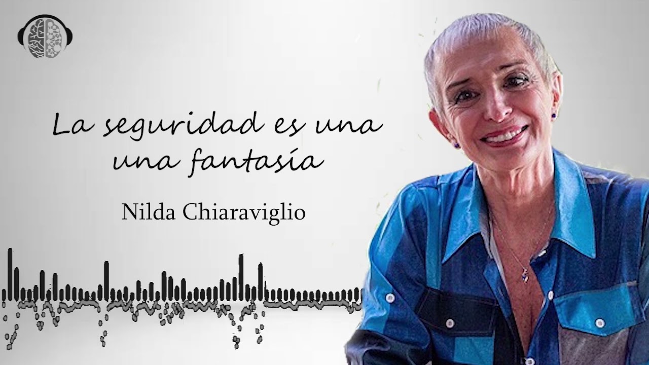 La seguridad es una ilusión y una fantasía | Nilda Chiaraviglio |
