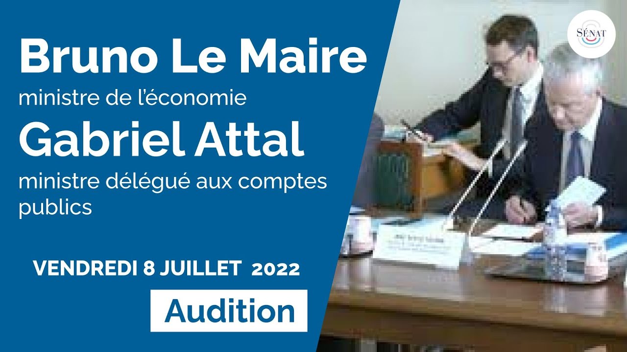 Audition des ministres Bruno Le Maire et Gabriel Attal, par la #ComFinSénat