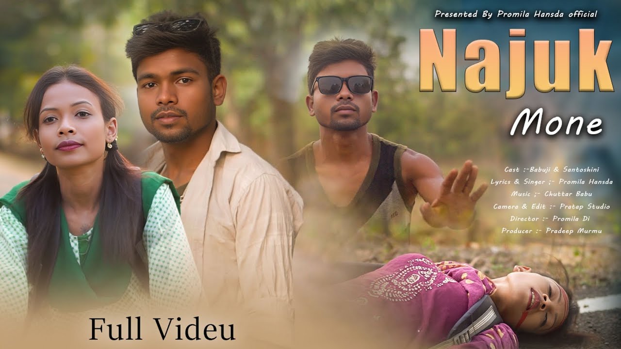 NAJUK MONE // New Santali Full Video // Babuji & Santoshini // Promila Hansda // Full HD 
