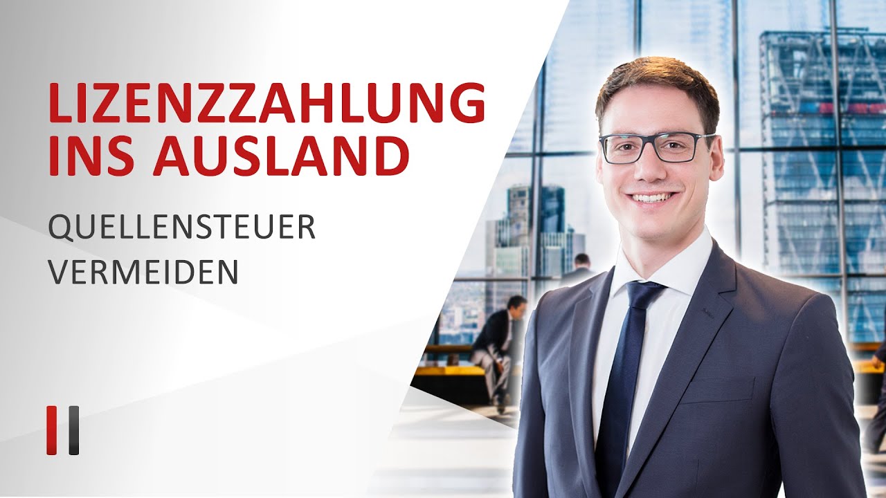 Lizenzgebühren ins Ausland: So vermeiden Sie 15% Quellensteuer | Steuerberater Christoph Juhn