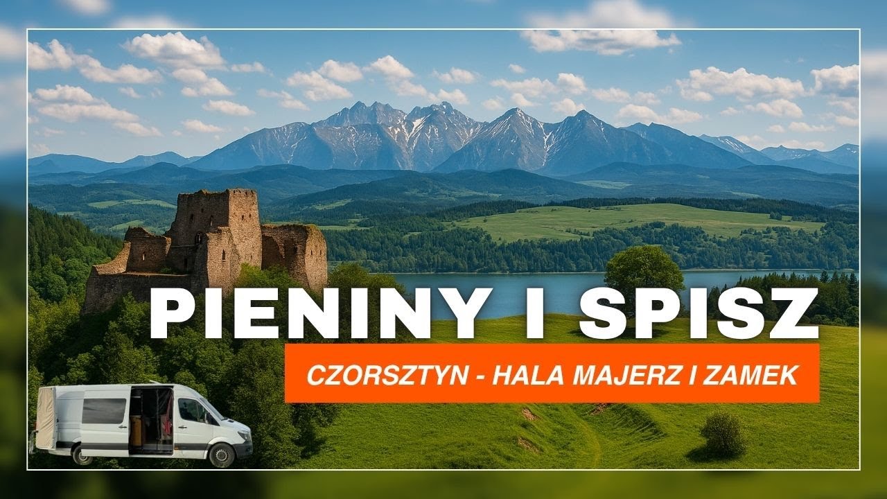 Zamek Czorsztyn & Hala Majerz – ukryta perełka Pienin | Podróż kamperem na dziko
