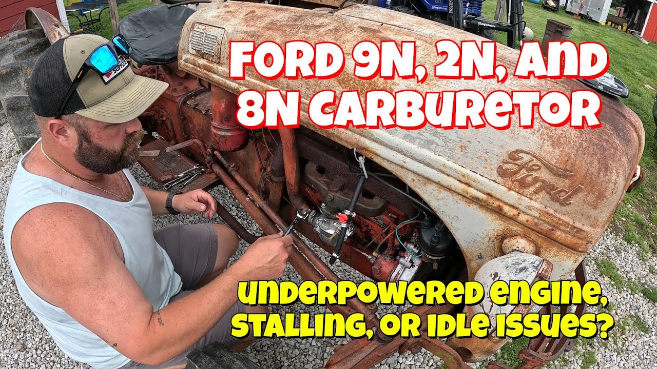 Fixing Ford 8N Tractor Stalling Issue - Carburetor Replacement (Ford 9N, 2N, and 8N models)