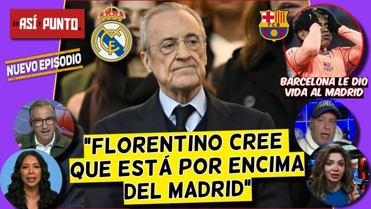 Florentino ES CULPABLE de la CRISIS del MADRID; BARCELONA NO APROVECHÓ el TUMULTO | Es Así y Punto