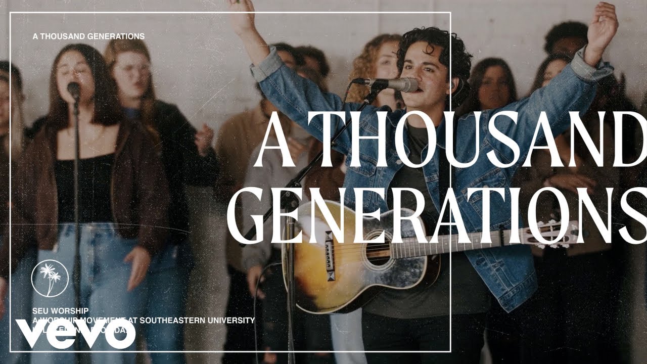 SEU Worship, Dan Rivera - A Thousand Generations (Official Live Video)