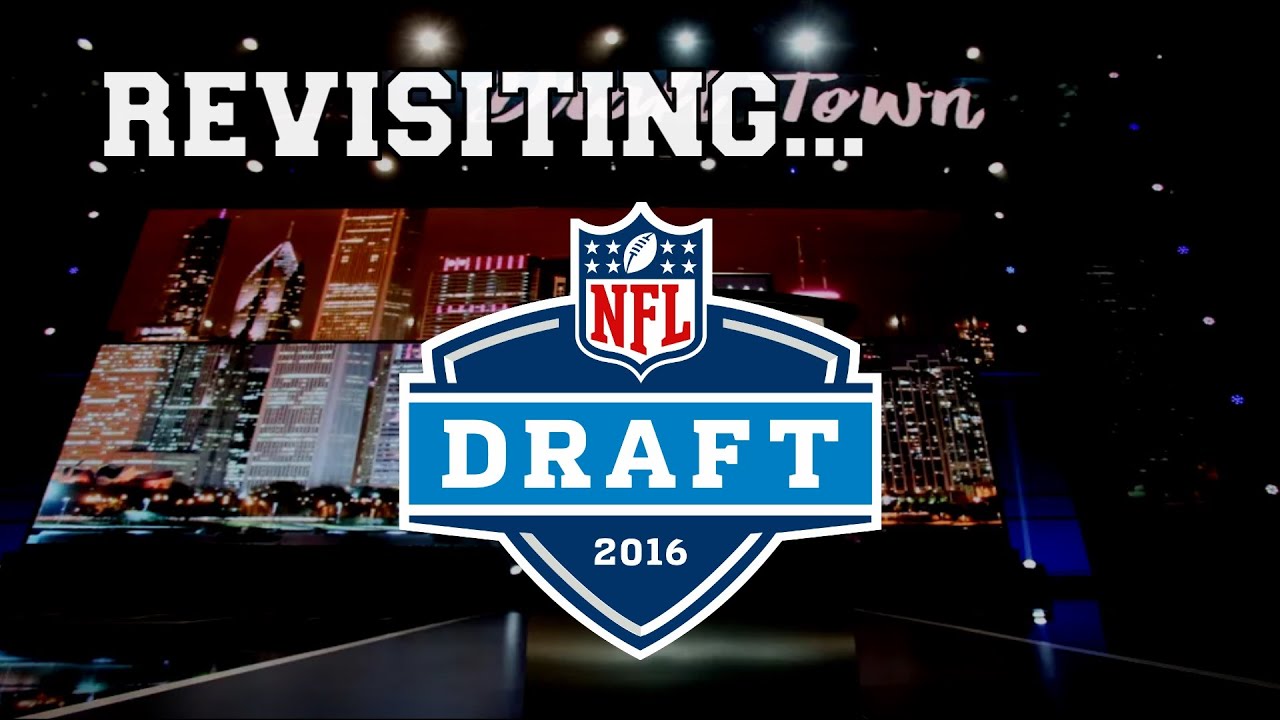 Revisiting: The 2016 NFL Draft