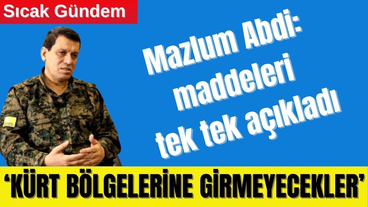 🟥 MAZLUM ABDİ: KÜRT BÖLGELERİNE GİRMEYECEKLER