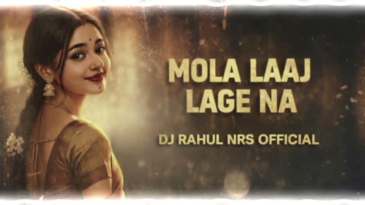 MOLA LAAJ LAGE NA CG MIX OF DJ RAHUL NRS OFFICIAL × DJ NEERAJ VFX OFFICIAL 