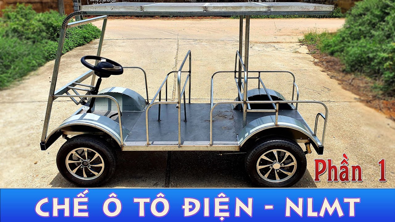 Chế Xe Ô Tô Điện Chở Khách Mini Năng Lượng Mặt Trời - Phần 1