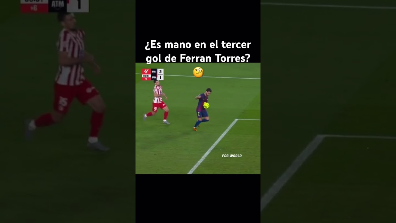 &iquest;Es mano en el tercer gol de Ferran Torres?🧐 #parati #futbol #fy #fypp #barcelona #football #fy