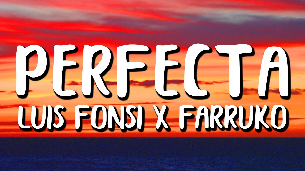 Luis Fonsi, Farruko - Perfecta (Letra/Lyrics)