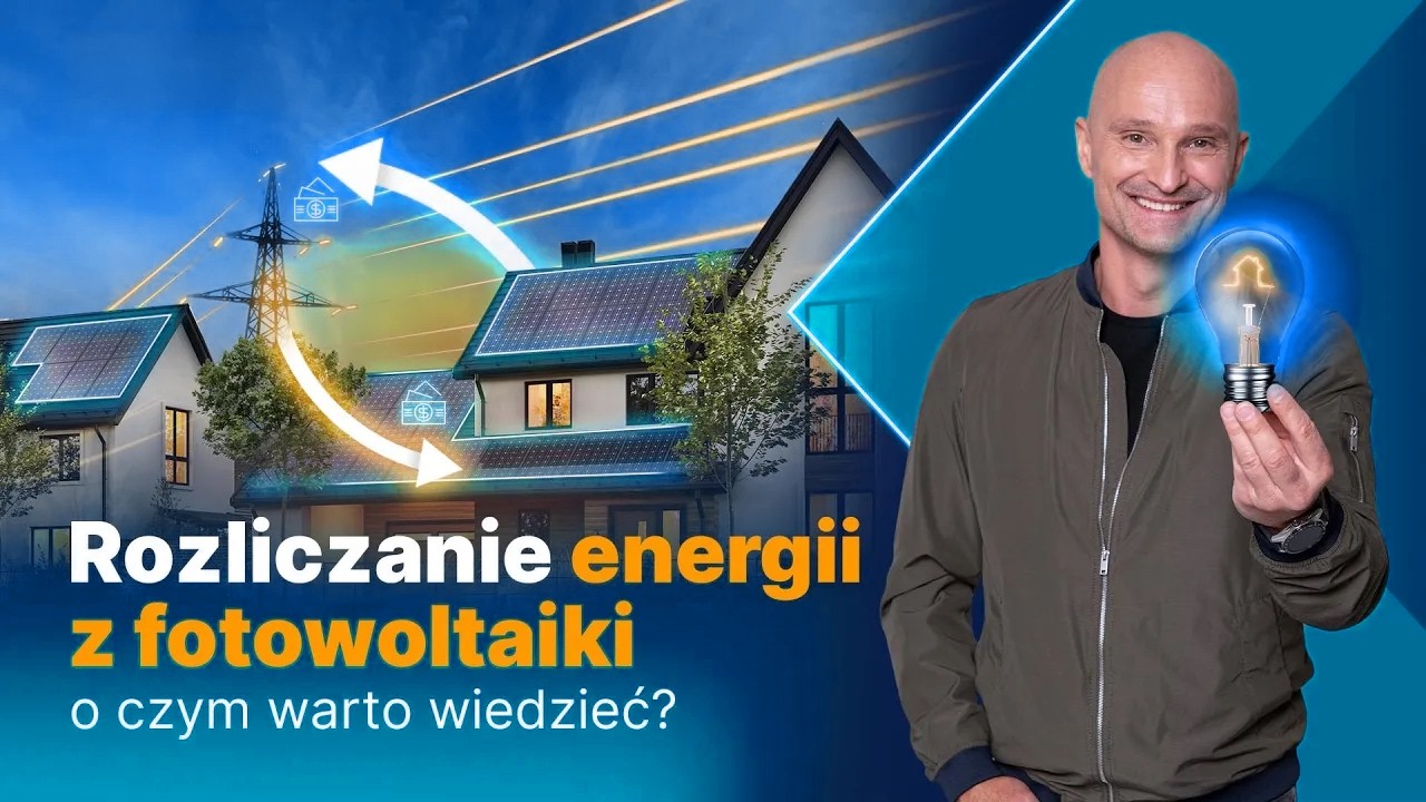 Rozliczanie energii z fotowoltaiki net-billing | o czym warto wiedzieć? | Sprawdza Dominik Strzelec
