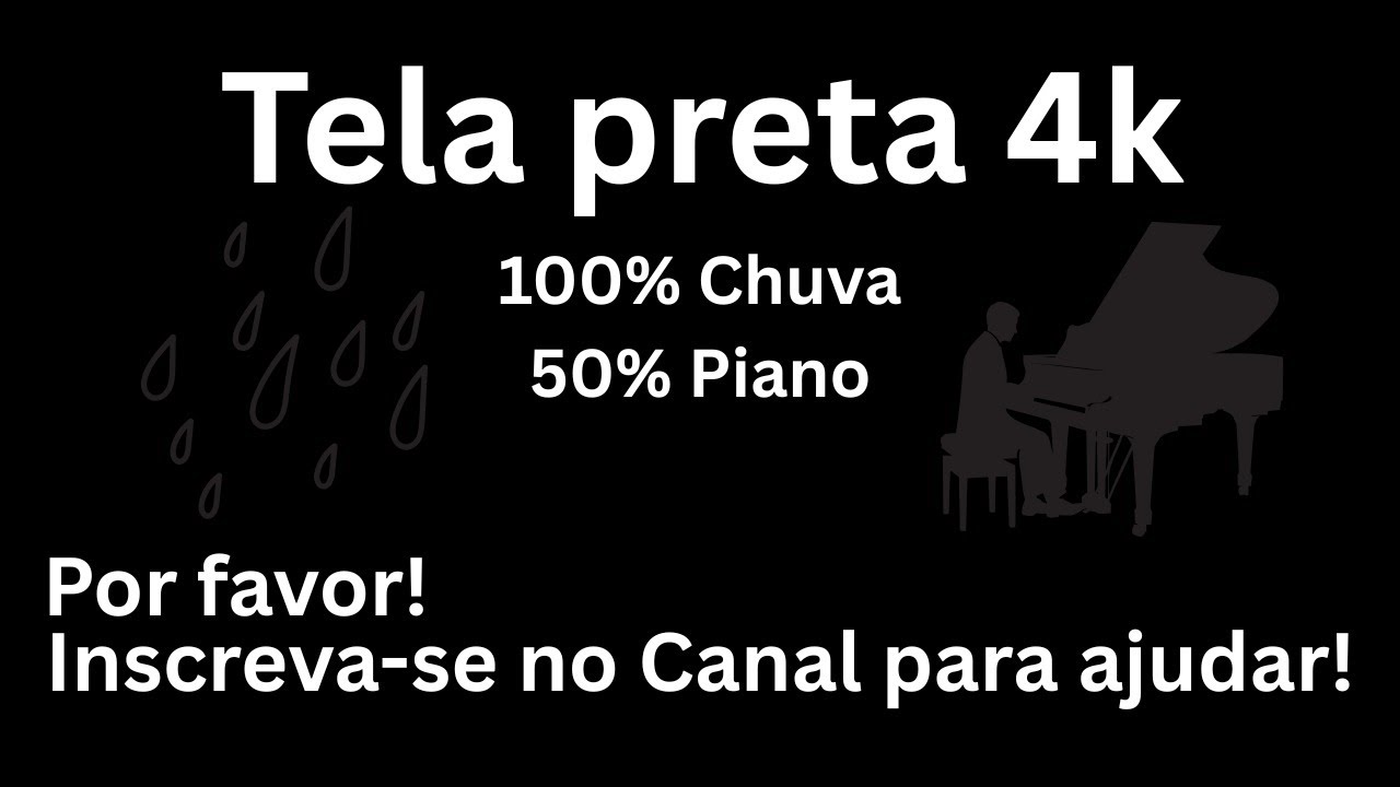 Chuva e piano Tela Preta - 100% Chuva  50% Piano - 4k