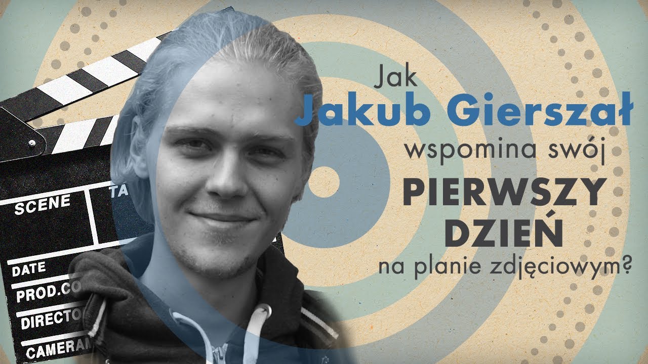 Jakub Gierszał wspomina swój pierwszy dzień na planie zdjęciowym?