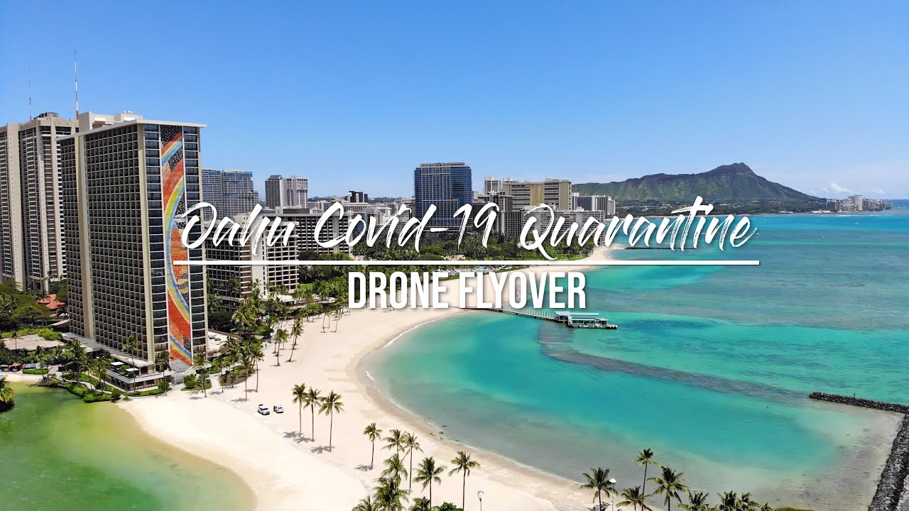 Oahu Covid-19 Quarantine Drone Flyover (4K)