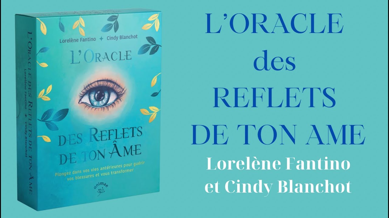 L’oracle des Reflets de ton Ame - de Lorelène Fantino - ce que j’en pense