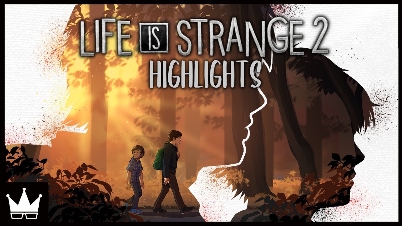 Life Is Strange 2 Highlights | Oct 2018 & Feb 2020