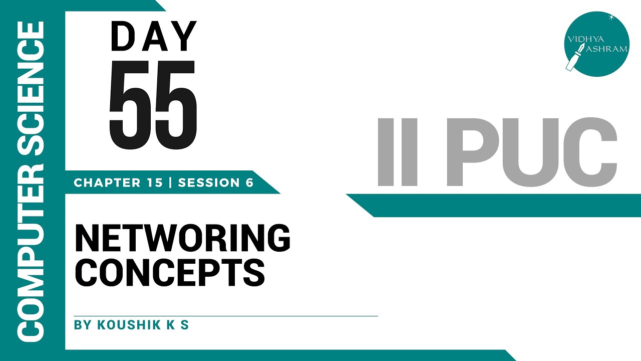DAY 55 | COMPUTER SCIENCE | II PUC | NETWORKING CONCEPTS | L6