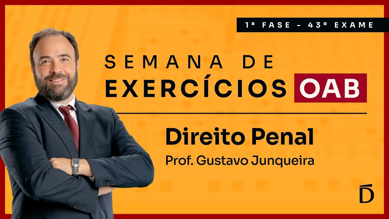 Direito Penal com Quest&otilde;es Comentadas | Semana de Exerc&iacute;cios OAB 43 - 1&ordf; Fase