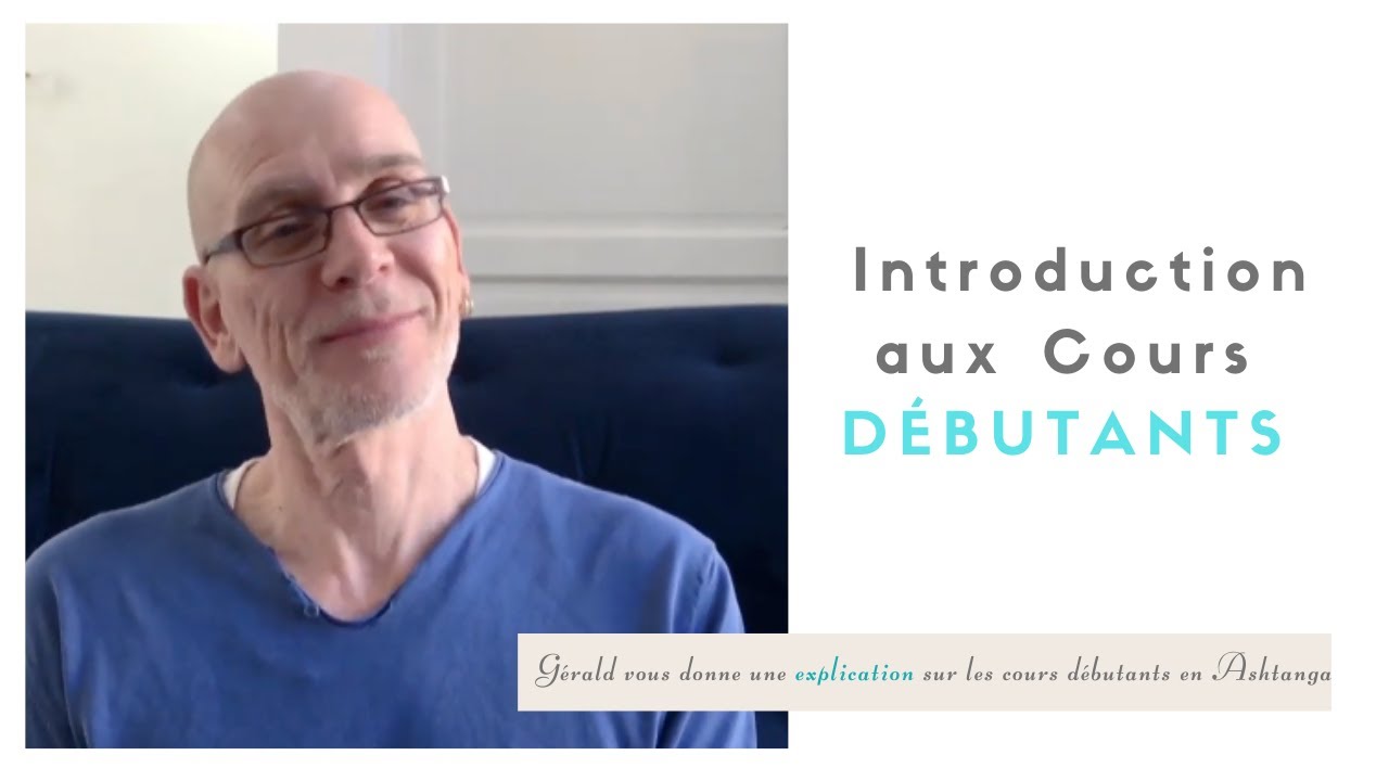 Introduction aux Cours D&eacute;butants | Yoga Ashtanga