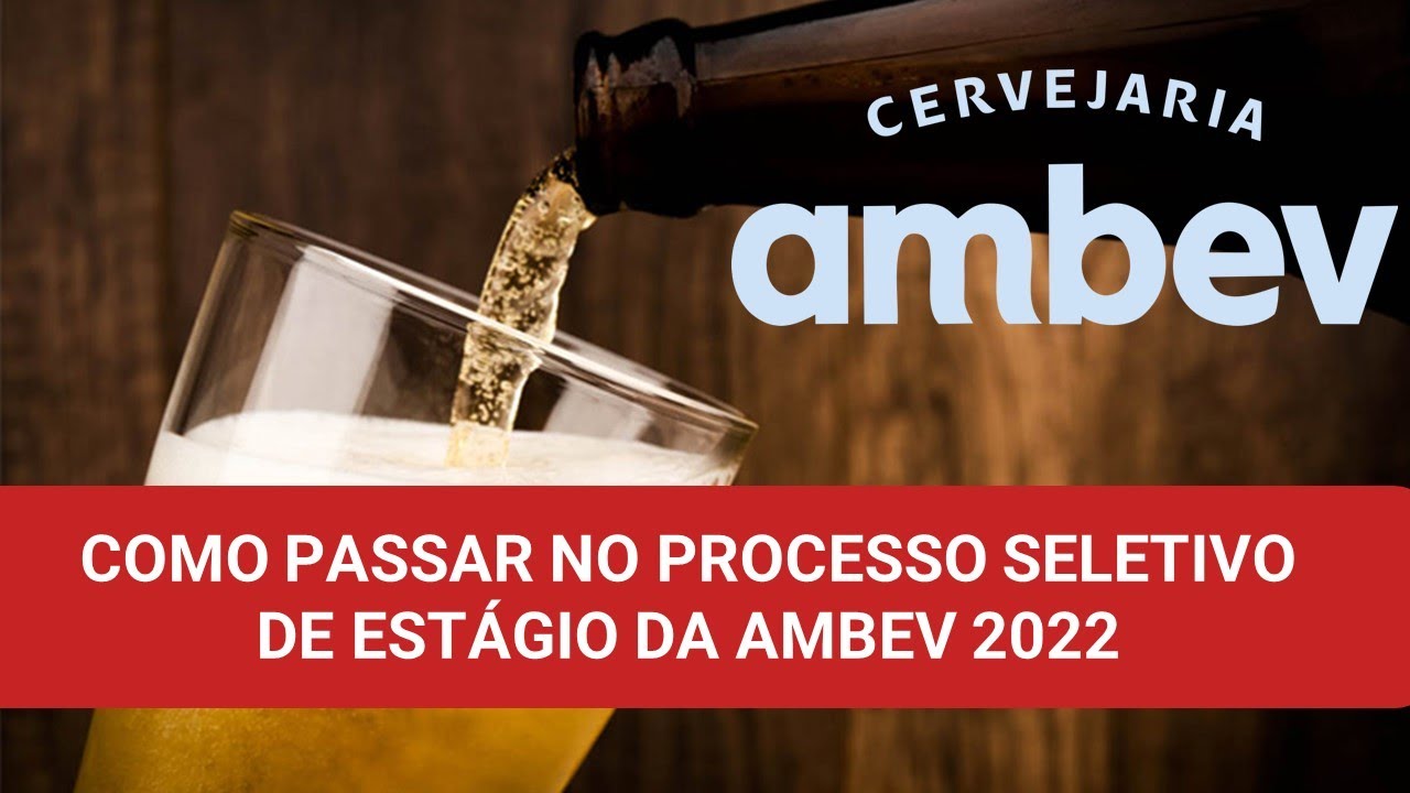 Estágio AMBEV 2022 - Como impressionar os recrutadores para ser aprovado(a)