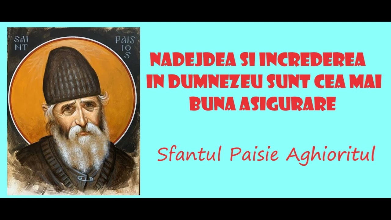 Nadejdea si increderea in Dumnezeu sunt cea mai buna asigurare - Sfantul Paisie Aghioritul