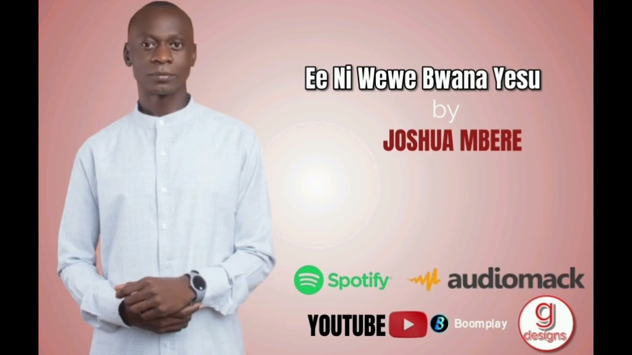 EE NI WEWE BWANA -JOSHUA MBERE